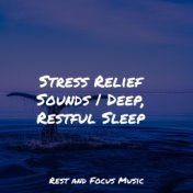 Stress Relief Sounds | Deep, Restful Sleep