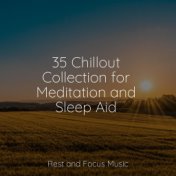 35 Chillout Collection for Meditation and Sleep Aid