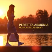 Perfetta armonia (Musiche rilasssanti, Meditazione e esercizi di respirazione per la terapia)