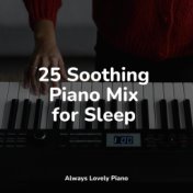 25 Soothing Piano Mix for Sleep