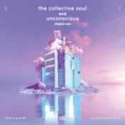 the collective soul and unconscious: chapter one Original Soundtrack from "what is your B?"