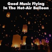 Good Music Flying in the Hot-Air Balloon