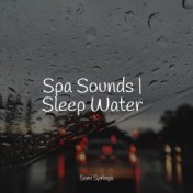 Spa Sounds | Sleep Water