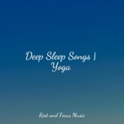 Deep Sleep Songs | Yoga