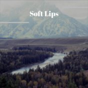 Soft Lips