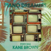 Piano Dreamers Perform Kane Brown (Instrumental)