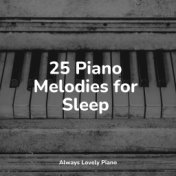 25 Piano Melodies for Sleep