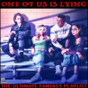 One Of Us Is Lying The Ultimate Fantasy Playlist