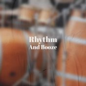 Rhythm And Booze