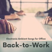 Back-to-Work: Electronic Ambient Songs for Office