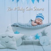 Zen & Baby Calm Dreams: Soothing and Peaceful Music for Baby Problems with Sleep