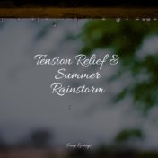 Tension Relief & Summer Rainstorm