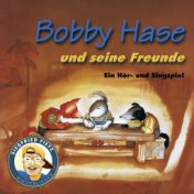 Bobby Hase und seine Freunde