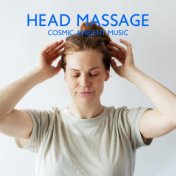 Head Massage: Cosmic Ambient Music for Deep Relaxation