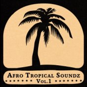 Afro Tropical Soundz, Vol. 1