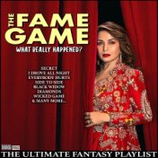 The Fame Game What Really Happened? The Ultimate Fantasy Playlist