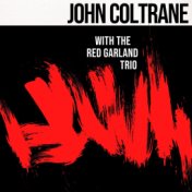 John Coltrane with the Red Garland Trio