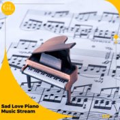 Sad Love Piano Music Stream