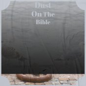 Dust On The Bible