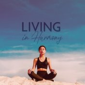 Living In Harmony - Buddhist Music for Meditation, Yoga, Mindfulness Exercises