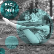 Easy Yoga for Kids – First Steps in Stretching and Meditation World