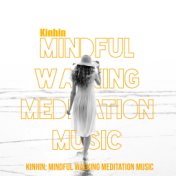 Kinhin: Mindful Walking Meditation Music