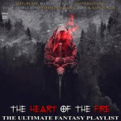 The Heart Of The Fire The Ultimate Fantasy Playlist