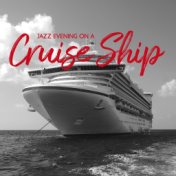 Jazz Evening on a Cruise Ship – Wonderful Instrumental Music for Long Summer Evenings on the Luxury Ship