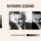 Raymond Legrand - les meilleures chansons