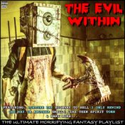 The Evil Within The Ultimate Horrifying Fantasy Playlist