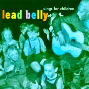 Lead Belly Sings For Children (Remastered)