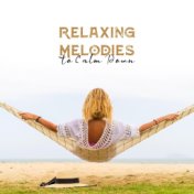 Relaxing Melodies to Calm Down - Rest with Nature, Reiki, Tranquil Zen