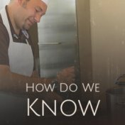 How Do We Know