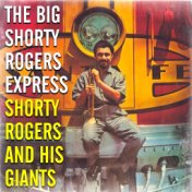 The Big Shorty Rogers Express (Remastered)