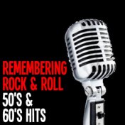 Remembering Rock & Roll 50's & 60's Hits