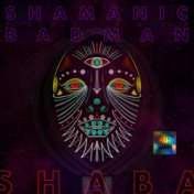 Shamanic BadMan (SHABA) EP Way 1