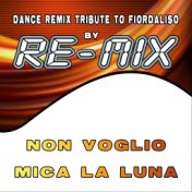 Non voglio mica la luna: Dance Remix Tribute to Fiordaliso