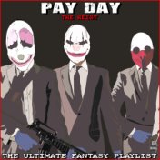 Pay Day The Heist The Ultimate Fantasy Playlist
