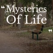 Mysteries Of Life