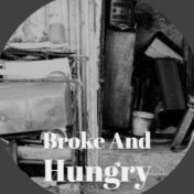 Broke And Hungry