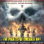 The Pirates Of Emerald Bay The Ultimate Fantasy Playlist