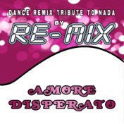 Amore disperato: Dance Remix Tribute to Nada