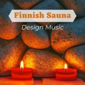 Finnish Sauna Design Music - Premium Relaxing Zen Music