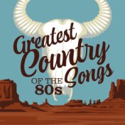 Greatest Country Songs of the 80s