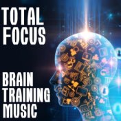 Total Focus Brain Training Music