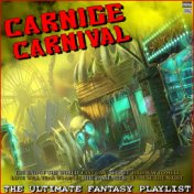 Carnige Carnival The Ultimate Fantasy Playlist