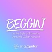 Beggin' (In the Style of Måneskin) (Acoustic Guitar Karaoke)