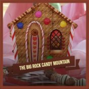 The Big Rock Candy Mountain