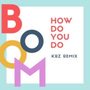 How Do You Do (KRZ Remix)
