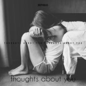 Thoughts about You